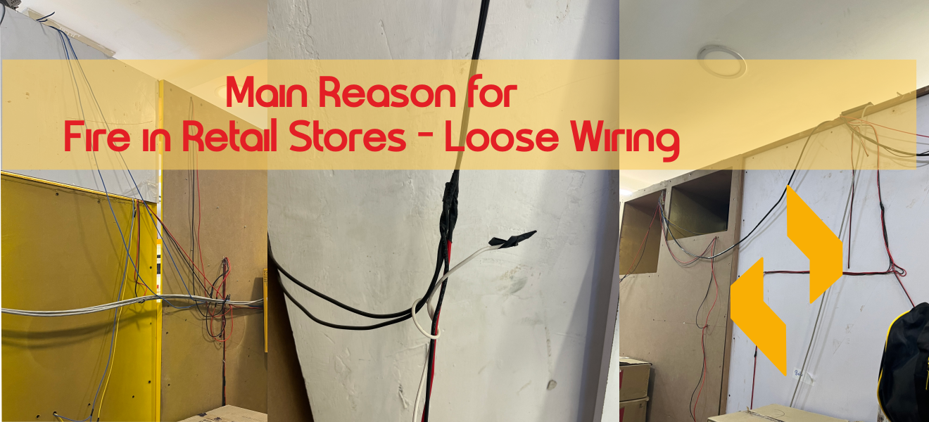 Loose Wire & Improper Electrical Joints – One of the Main Causes of Fire in Retail Stores next bc