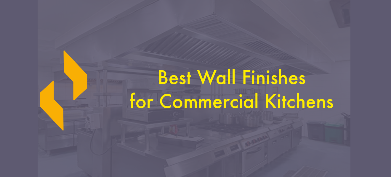 Best Wall Finishes for Commercial Kitchens